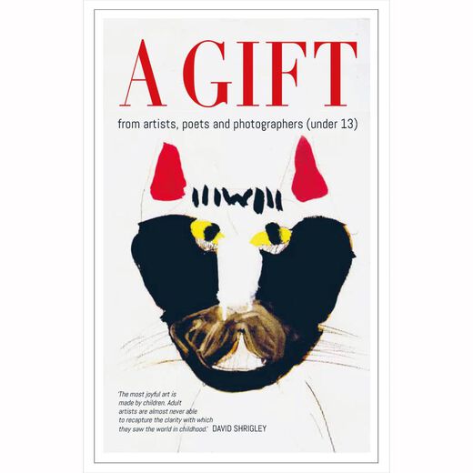 A Gift: from Artists, Poets & Photographers (under 13)